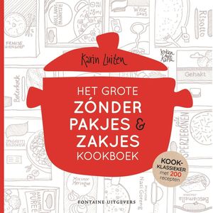 Koken met Karin - Het grote zónder pakjes & zakjes kookboek