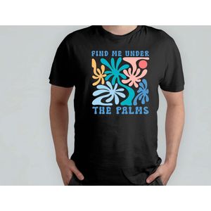 Find Me Under The Palms - T Shirt - BeachVibes - BeachLife - SunSandSea - OceanView - StrandVibes - StrandLeven - StrandDag - Tropisch