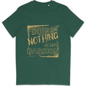 Heren en Dames T Shirt - Grappige Tekst: Niks Doen Is Mijn Passie - Groen - XS
