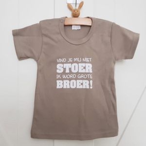 T-Shirt zwangerschapaankondiging big brother Vind je mij niet stoer? Want ik word grote broer! korte mouw shirt beige maat 74 zwangerschap aankondiging bekendmaking baby