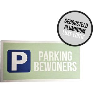 Pictogram/ bord geborsteld aluminium | ""Parking bewoners"" | Luxe editie | 30 x 15 cm | Parkeren | Residents | Privé parking | Parking vrijhouden | Parkeersignalisatie | Roestvrij | Alu di-bond geborsteld | 1 stuk