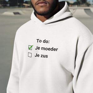 Hoodie - To do je moeder - Wurban Wear | Grappige hoodie | Leuk cadeau | Unisex hoodie | Meme | Meme kleding | Viespeuk | Grappige kleding | Grappige trui | Dubbelzinnige kleding | Wit