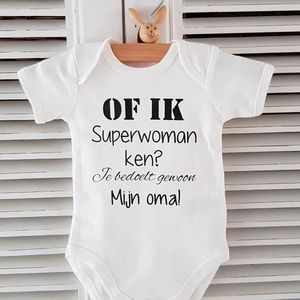 Baby Rompertje met tekst bekendmaking zwangerschap aankondiging cadeau voor de liefste aanstaande oma|  korte mouw met tekst: Of ik superwoman ken? Je bedoelt gewoon mijn oma! wit zwart -Maat 62-68