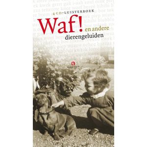Waf! En Andere Dierengeluiden Uit De Nederlandse Literatuur Luisterboek 4 Cd S