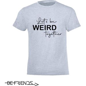 Be Friends T-Shirt - Let's be weird together - Kinderen - Licht blauw - Maat 2 jaar