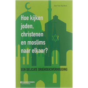 Hoe kijken joden, christenen en moslims naar elkaar?