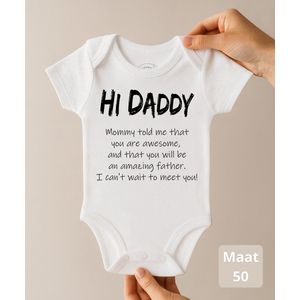 Ohana Advent® Hi Daddy Mommy Told Me That You Are Awesome – Baby Romper met tekst – Newborn Maat 50 – 0-1 Maand – Rompertje Papa – Zwangerschapsaankondiging & Kraamcadeau – 100% Katoen – 260gsm Premium katoen