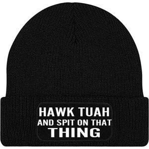 HAWK TUAH and spit on that THING muts - Zwart (witte tekst) - Beanie - One Size - Uniseks - Grappige tekst - Wintersport - Aprés ski muts - ik wil zomer - Cadeau - Hit - Hype