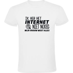 Ik heb geen Internet nodig, mijn vrouw weet alles! | Heren t-shirt | Liefde | Relatie | Huwelijk | Valentijnsdag | Valentijnskado | Vriend | Wit