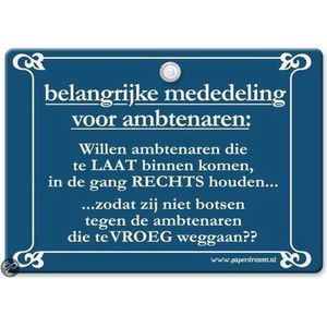 Metal Slogan - Spreukenbord - Tekst Bord - Belangrijke mededeling voor ambtenaren...