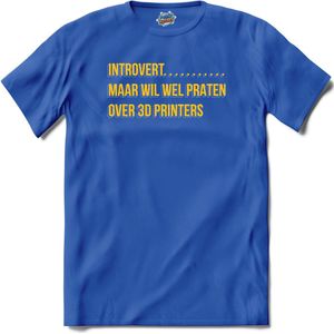 Introvert, maar wil wel praten over 3d printers.- 3d printer kleding - T-Shirt - Unisex - Royal Blue - Maat XXL