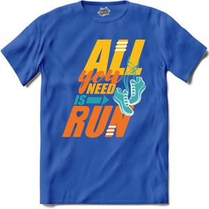 All You Need Is Run | Hardlopen - Rennen - Sporten - T-Shirt - Unisex - Royal Blue - Maat S