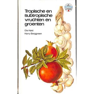 Tropische en subtrop.vruchten en groenten