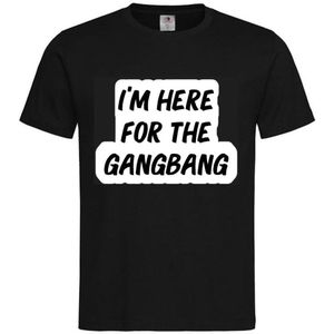 T-shirt Unisex Volwassenen Lol - Festival - carnaval - Wijn - Bier - feestje - grappig - grappige tekst - Weekend - Tekst - ""Ik ben hier voor de gangbang"" | korte mouw | Zwart/wit | maat S