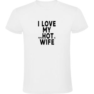 I love my psycHOTic wife Heren t-shirt | vrouw | relatie | bruiloft | valentijnsdag | vaderdag | Wit