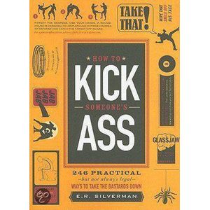 How To Kick Someone's Ass