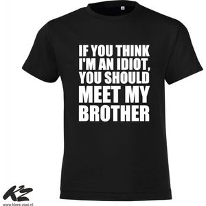 Klere-Zooi - If You Think I'm an Idiot You Should Meet My Brother - Kids T-Shirt - 128 (7/8 jaar)