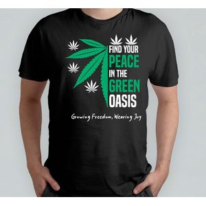 Find your peace in the green oasis - T Shirt - Sweet - Green - Groen - Blunt - Happy - Relax - Good Vipes - High - 4:20 - 420 - Mary jane - Chill Out - Roll - Smoke