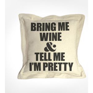 Bring Me Wine And Tell Me I'm Pretty Pillow