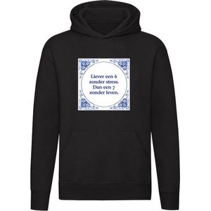 Liever een 6 zonder stress, dan een 7 zonder leven | tegeltje | school | student | middelbare school | Unisex | Trui | Hoodie | Sweater | Capuchon | Zwart