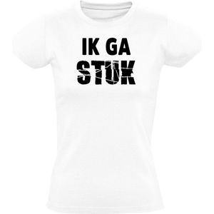 Ik ga stuk Dames T-shirt - lol - lachen - geweldig - grapje - brokko - taal - vriend - vriendin - feest - uitgaan - festival - verjaardag - humor - grappig