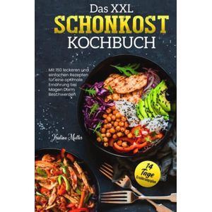 XXL Schonkost Kochbuch met 150 eenvoudige en gezonde recepten voor een optimale spijsvertering