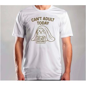 Can’t Adult Today - T Shirt - SarcasticVibes - FunnyMood - IDontCare - JustKidding - SarcasmeVibes - GrappigeMomenten - IkMaakEenGrapje - SarcastischLeven