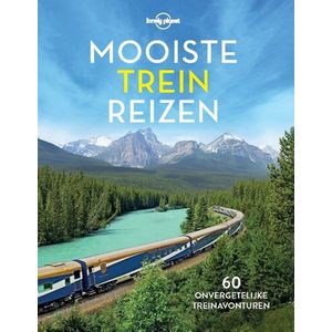 Lonely Planet - Lonely Planet - Mooiste treinreizen