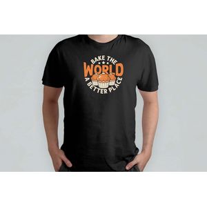 Bake The World a Better Place - T Shirt - Baking - CakeLife - Bakken - TaartTijd - Cooking - HomeChef - Funny - Koken - ZelfgemaaktLekker