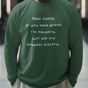 Foute Kerst Trui Groen Dear Santa If You Need Proof I'm Naughty, Just Check My Browser History 3XL