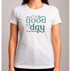 It's A Good Day To Be Happy - T Shirt - Funny - Sarcasm - GoodVibes - GoedeVibes - SoCute - ZoLief - CutieVibes - Schattig