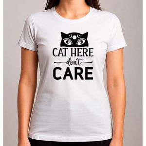 Cat here don't care - T Shirt - Cat - CuteCat - CatLover - CatLife - Kat - LieveKat - GrappigeKat - KattenLiefhebber - BestMom - MamaLeven