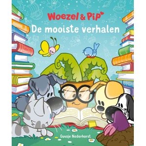 Woezel & Pip - De mooiste verhalen