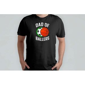 Dad of Ballers - T Shirt - vader - dad - beste vader ter wereld - verjaardag - vaderdag - best dad in the world - father - liefde - cute