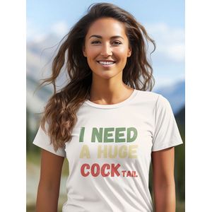 Shirt - I NEED A HUGE COCK tail - Wurban Wear | Grappig shirt | Leuk cadeau | Unisex tshirt | Moederdag | Meme shirt | Dirty shirt | Wit & Zwart