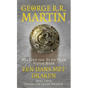 Het Lied van IJs en Vuur 5.2 - Een dans met draken 2 Zwaarden tegen draken