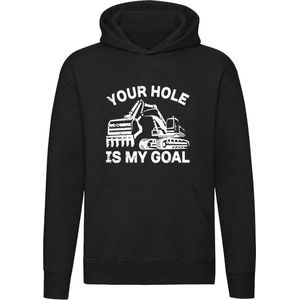 Your hole is my goal Hoodie - bouwvakker - graafmachine - bouwplaats - bulldozer - werk - humor - grappig - unisex - trui - sweater - capuchon