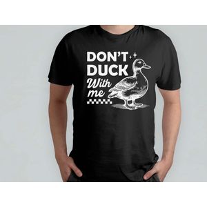 Don't Duck With Me - T Shirt - Funny - Hilarious - LOL - Comedy - Grappig - Lachen - Gek - Grapjes - Humoristisch - Lachmoment