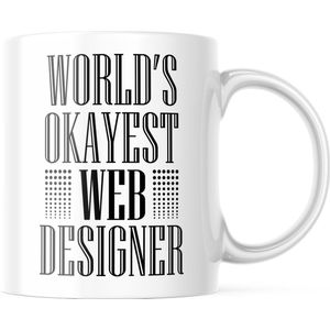 Mok met tekst: Worlds okayest web designer | Webontwikkelaar Mok | Webdeveloper Mok | Webdesigner Mok | Grappige Cadeaus | Grappige mok | Koffiemok | Koffiebeker | Theemok | Theebeker
