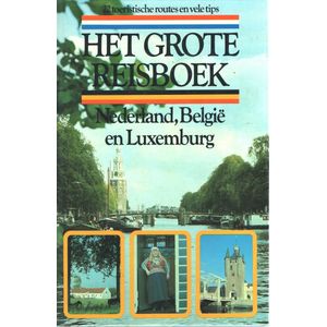 Het Grote Reisboek Nederland, België en Luxemburg