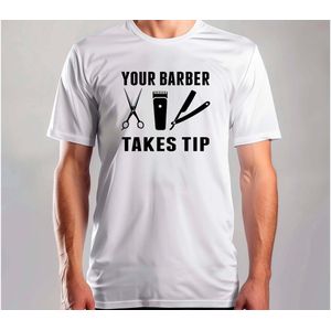 Your barber takes tips - T Shirt - Barber - BarberLife - Dad - Barbershop - Kapster - Kappertijd - KapperLeven - Kapperszaak