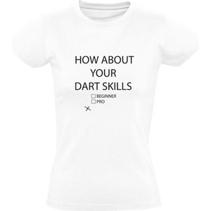How about your Dart Skills Dames T-shirt - darten - sport - beginner - kampioen - pro - techniek - darts - bar - kroeg - grappig