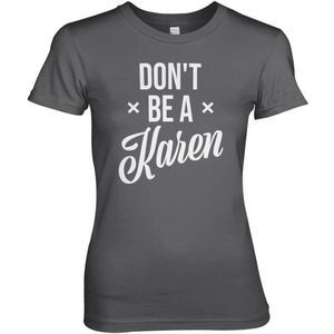 Hybris Don't Be A Karen Girly Tee Damen T-Shirt Dark-Grey-L