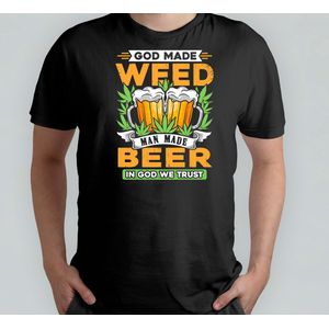God made wep, Man made beer, In God we trust - T Shirt - Sweet - Green - Groen - Blunt - Happy - Relax - Good Vipes - High - 4:20 - 420 - Mary jane - Chill Out - Roll - Smoke