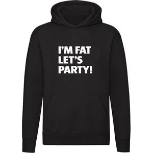 I'm Fat Let's Party | Unisex | Trui | Sweater | Hoodie | Capuchon | Zwart | Dik | Feest | Dansen | Jolig