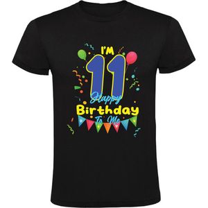 I'm 11 Happy Birthday To Me Kinder T-shirt 116 | Jarig | Verjaardag | Feest | 11 jaar