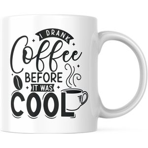 Grappige Mok met tekst: I drank Coffee before it was cool | Grappige Quote | Funny Quote | Grappige Cadeaus | Grappige mok | Koffiemok | Koffiebeker | Theemok | Theebeker