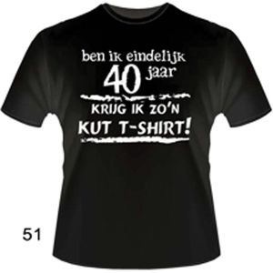 Funny zwart shirt. T-Shirt - Ben ik eindelijk 40 jaar - Krijg ik zo'n KUT Tshirt - Maat 5XL