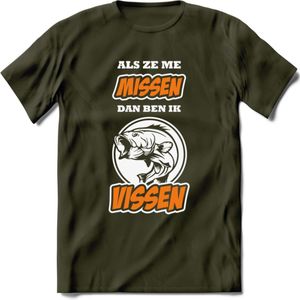 Als Ze Me Missen Dan Ben Ik Vissen T-Shirt | Oranje | Grappig Verjaardag Vis Hobby Cadeau Shirt | Dames - Heren - Unisex | Tshirt Hengelsport Kleding Kado - Leger Groen - S