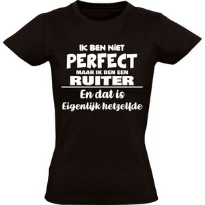 Ik ben niet perfect maar ik ben een Ruiter en dat is eigenlijk hetzelfde Dames T-shirt | achternaam | jarig | verjaardag | naam | grappig | Zwart